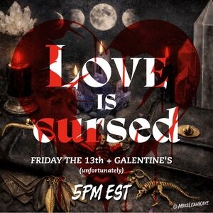 Love is Cursed: Friday the 13th + Galentines (unfortunately) 🖤♥️